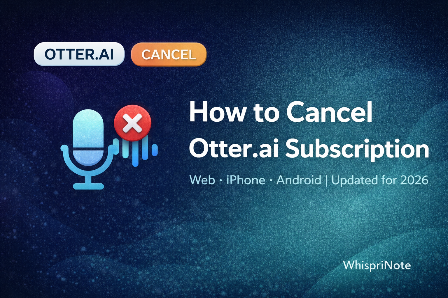 How to Cancel Otter.ai Subscription (Step-by-Step, 2026)