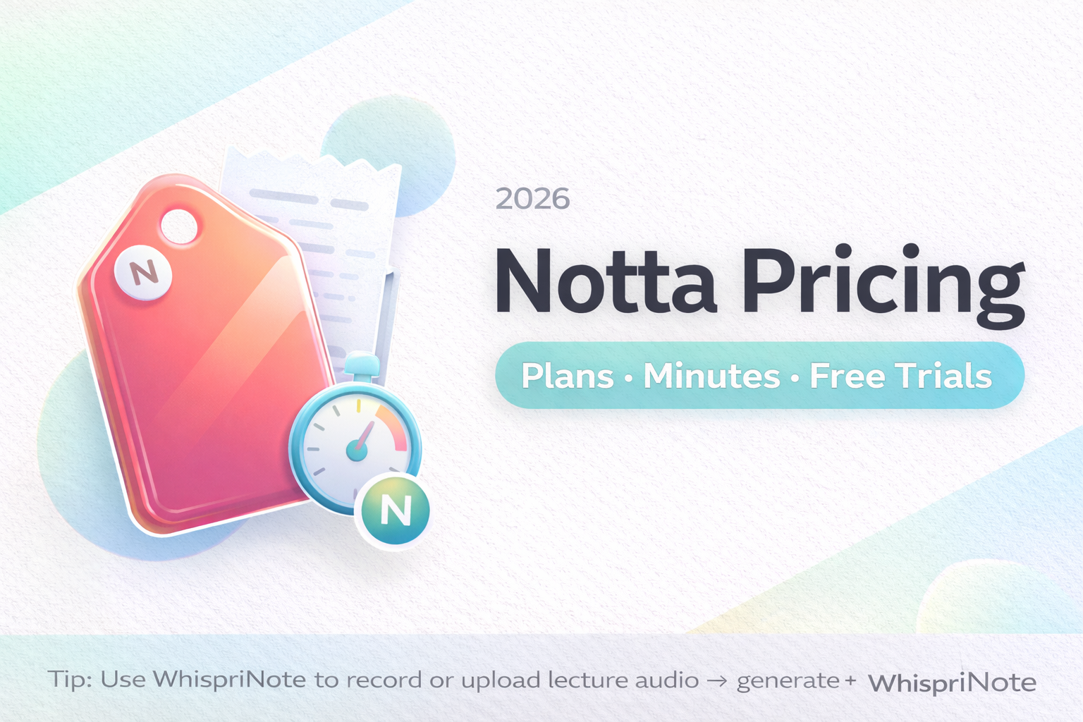 Notta Pricing 2026: Plans, Minutes, Free Trial, and Refunds
