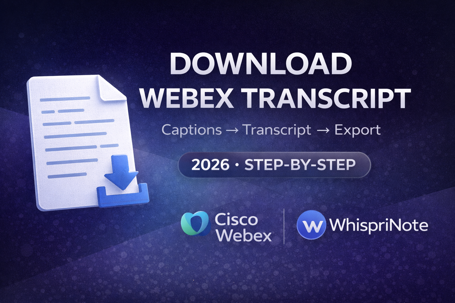 How to Download a Webex Transcript (2026) - Step-by-Step